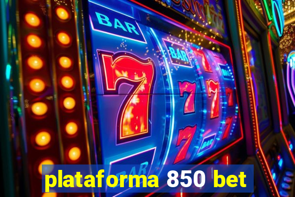 plataforma 850 bet